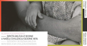 Premijera predstave "Sirota Mileva iz Bosne u našoj civilizaciji godine 1878."